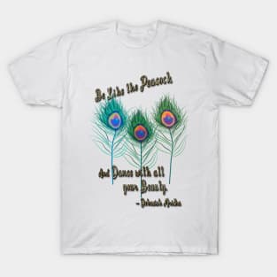 Be Like the Peacock T-Shirt